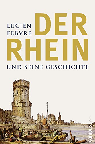 Der Rhein und seine Geschichte (Campus Bibliothek) von Campus Verlag GmbH